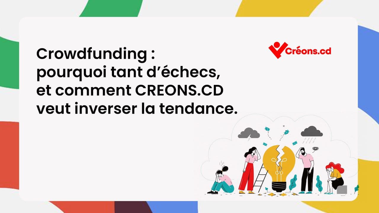 Crowdfunding en Afrique : pourquoi tant d'échecs, et comment CREONS.CD veut inverser la tendance