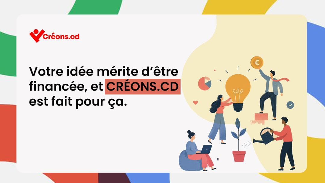 Votre idée mérite d'être financée, et Creons.cd est fait pour ça.