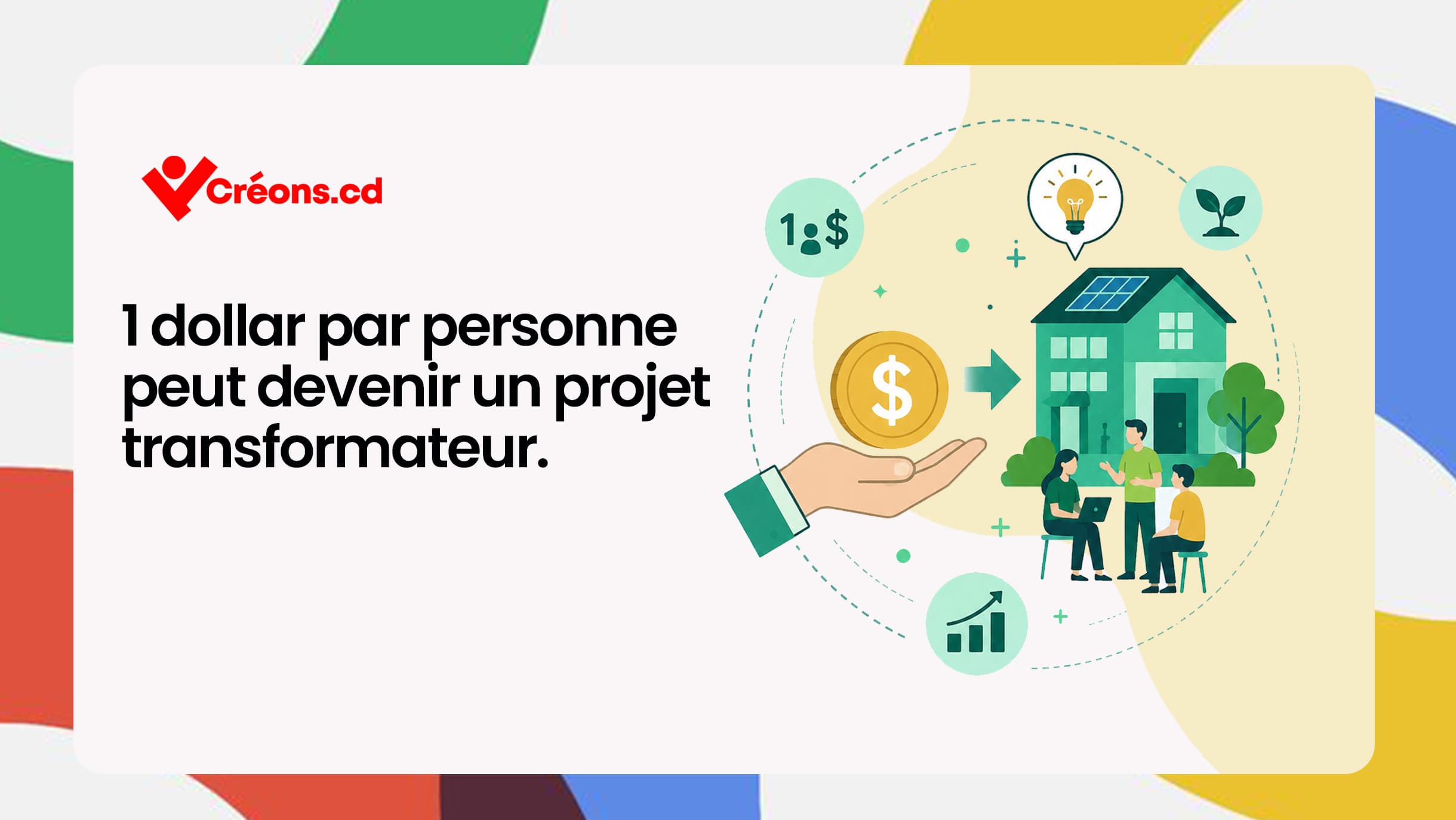 1 dollar par personne peut devenir un projet transformateur.